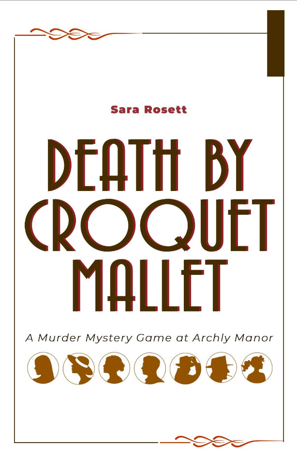 Death by Croquet Mallett Murder Mystery Game at Archly Manor by Sara Rosett